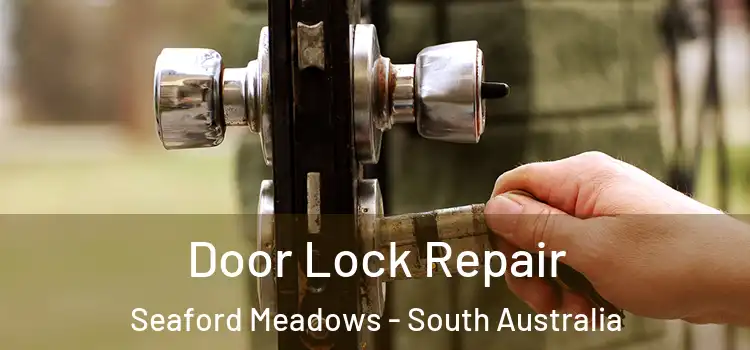 Door Lock Repair Seaford Meadows - South Australia