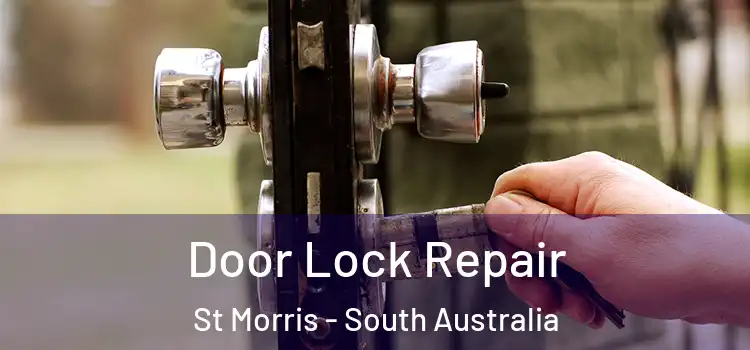 Door Lock Repair St Morris - South Australia