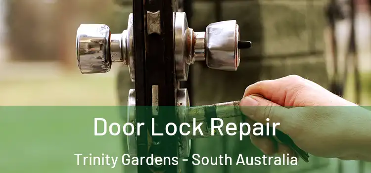 Door Lock Repair Trinity Gardens - South Australia