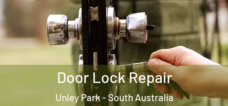 Door Lock Repair Unley Park - South Australia