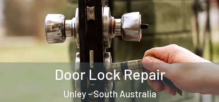 Door Lock Repair Unley - South Australia