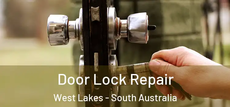 Door Lock Repair West Lakes - South Australia