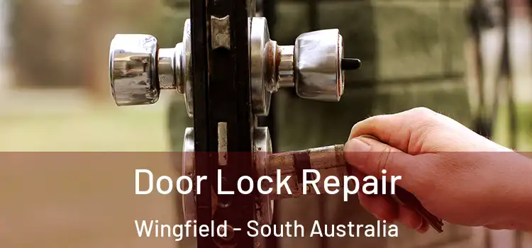 Door Lock Repair Wingfield - South Australia