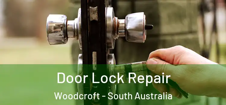 Door Lock Repair Woodcroft - South Australia