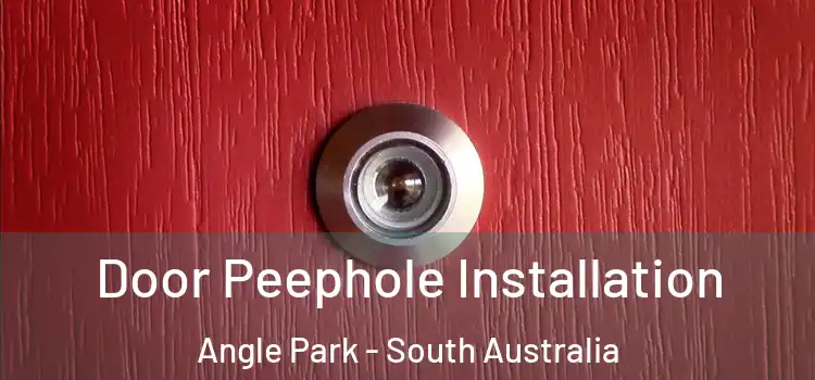 Door Peephole Installation Angle Park - South Australia