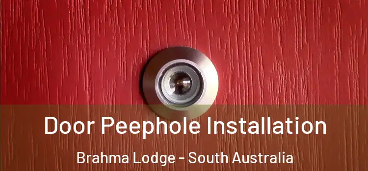 Door Peephole Installation Brahma Lodge - South Australia
