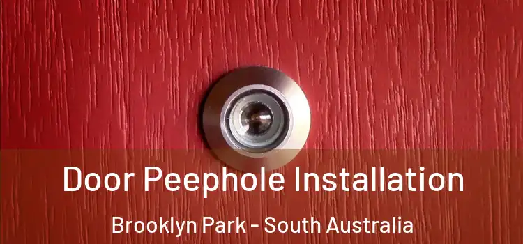 Door Peephole Installation Brooklyn Park - South Australia
