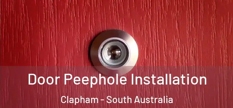 Door Peephole Installation Clapham - South Australia