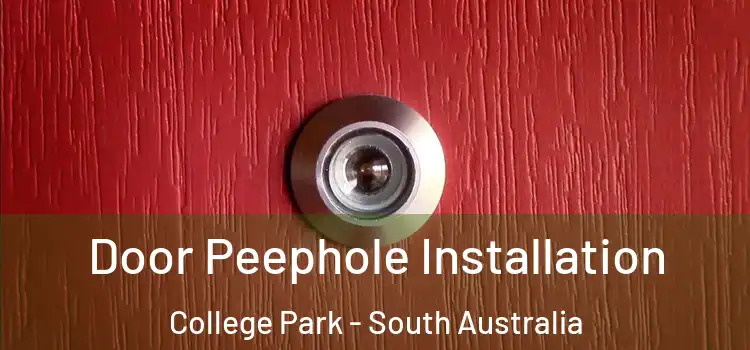 Door Peephole Installation College Park - South Australia