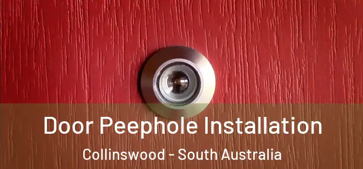 Door Peephole Installation Collinswood - South Australia