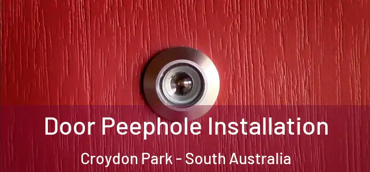 Door Peephole Installation Croydon Park - South Australia
