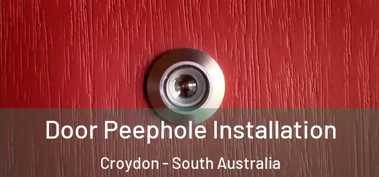 Door Peephole Installation Croydon - South Australia