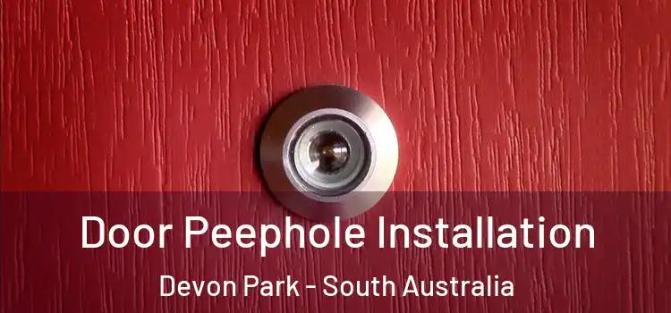Door Peephole Installation Devon Park - South Australia