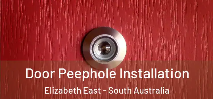 Door Peephole Installation Elizabeth East - South Australia