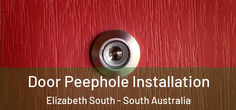 Door Peephole Installation Elizabeth South - South Australia