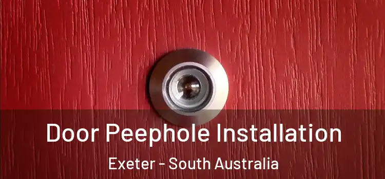 Door Peephole Installation Exeter - South Australia