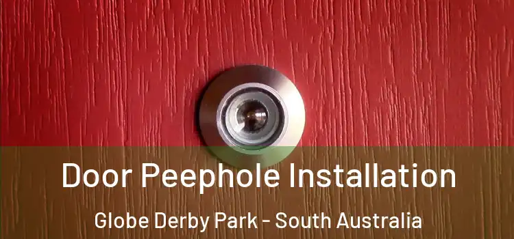 Door Peephole Installation Globe Derby Park - South Australia