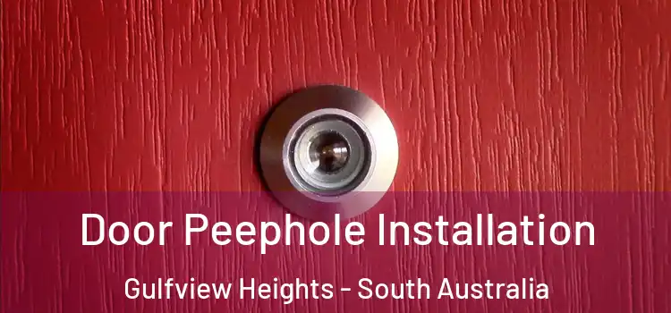 Door Peephole Installation Gulfview Heights - South Australia