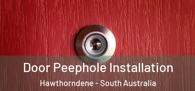 Door Peephole Installation Hawthorndene - South Australia