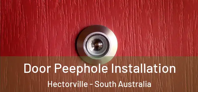 Door Peephole Installation Hectorville - South Australia