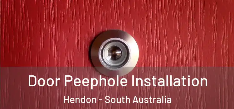 Door Peephole Installation Hendon - South Australia