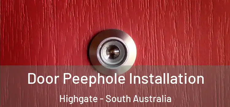 Door Peephole Installation Highgate - South Australia