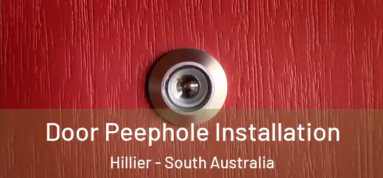 Door Peephole Installation Hillier - South Australia
