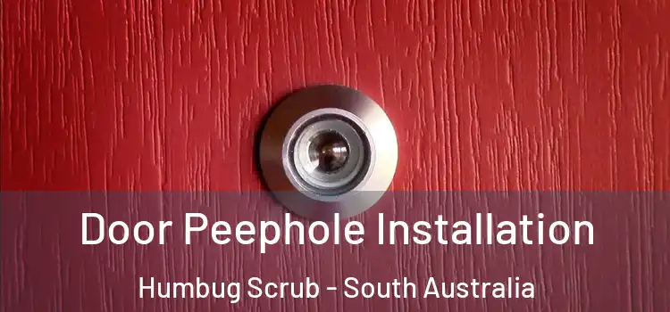 Door Peephole Installation Humbug Scrub - South Australia