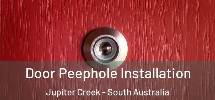 Door Peephole Installation Jupiter Creek - South Australia