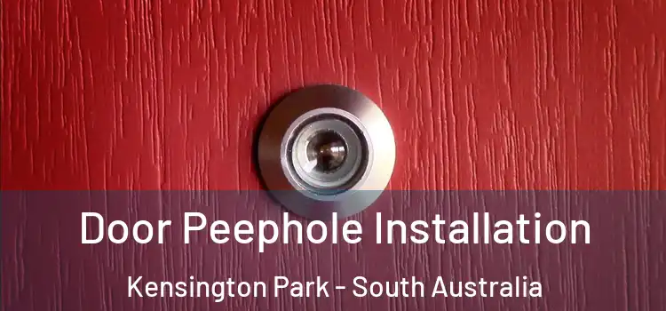 Door Peephole Installation Kensington Park - South Australia