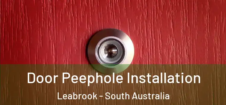 Door Peephole Installation Leabrook - South Australia