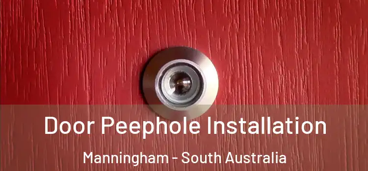 Door Peephole Installation Manningham - South Australia
