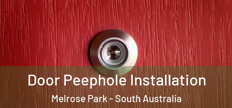Door Peephole Installation Melrose Park - South Australia