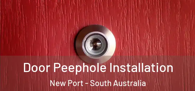 Door Peephole Installation New Port - South Australia