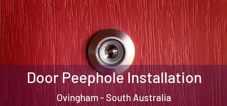 Door Peephole Installation Ovingham - South Australia