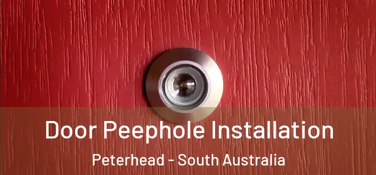 Door Peephole Installation Peterhead - South Australia
