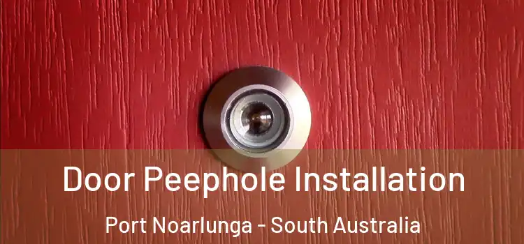 Door Peephole Installation Port Noarlunga - South Australia