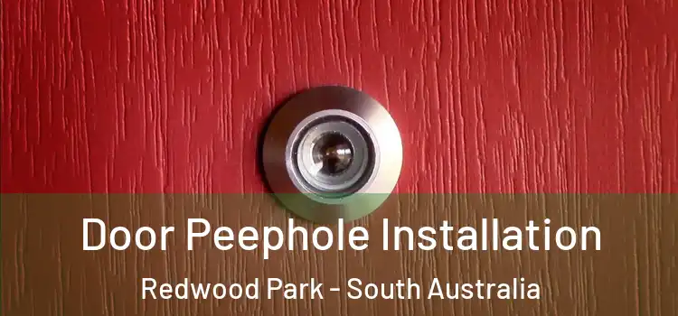 Door Peephole Installation Redwood Park - South Australia