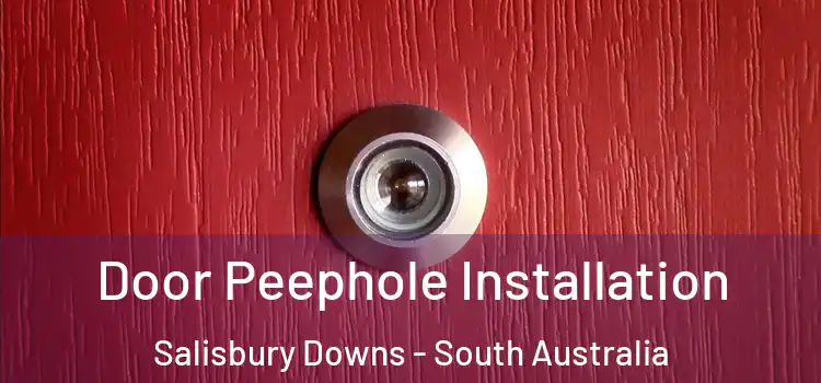 Door Peephole Installation Salisbury Downs - South Australia