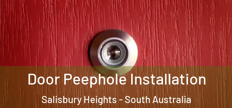 Door Peephole Installation Salisbury Heights - South Australia