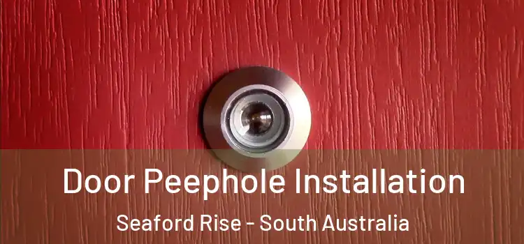 Door Peephole Installation Seaford Rise - South Australia