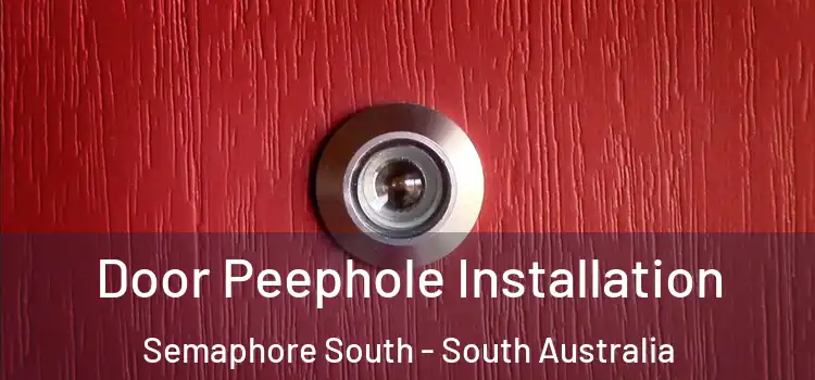 Door Peephole Installation Semaphore South - South Australia