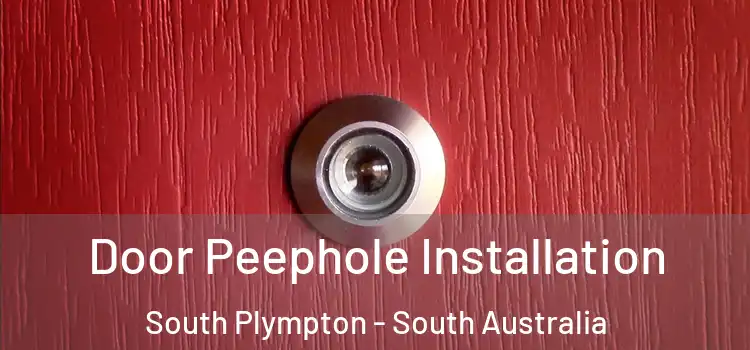 Door Peephole Installation South Plympton - South Australia