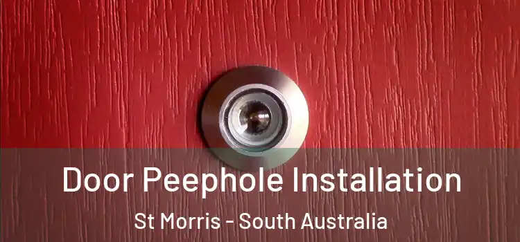 Door Peephole Installation St Morris - South Australia