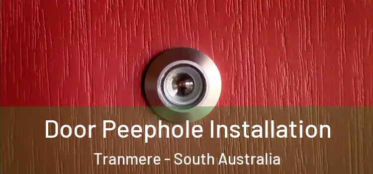 Door Peephole Installation Tranmere - South Australia
