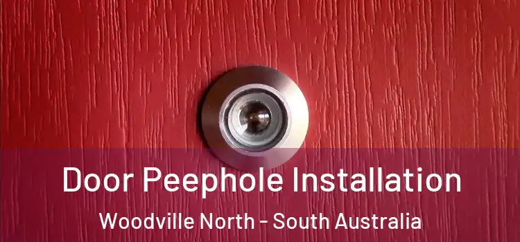 Door Peephole Installation Woodville North - South Australia