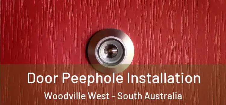 Door Peephole Installation Woodville West - South Australia