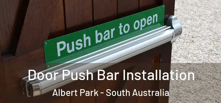 Door Push Bar Installation Albert Park - South Australia