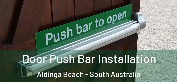 Door Push Bar Installation Aldinga Beach - South Australia