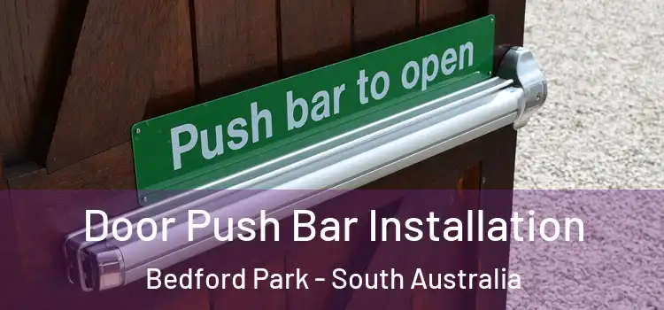 Door Push Bar Installation Bedford Park - South Australia